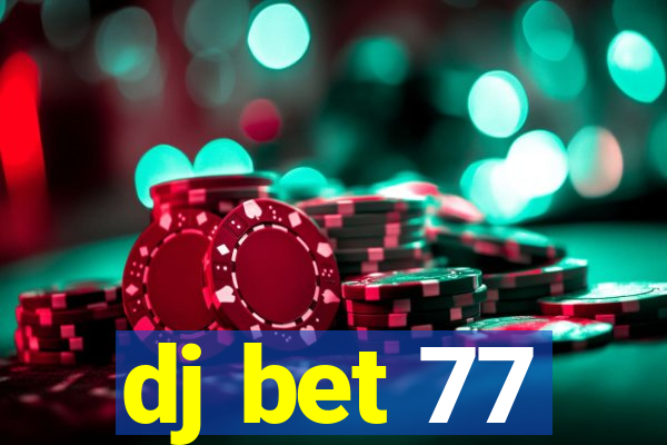 dj bet 77